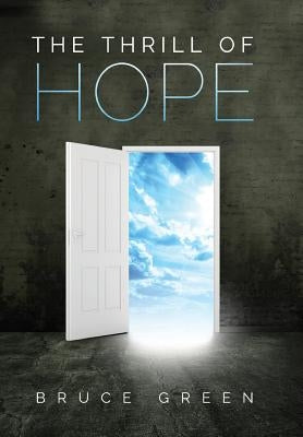 The Thrill of Hope: A Commentary on Revelation by Green, Bruce