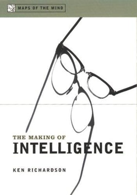 The Making of Intelligence by Richardson, Ken