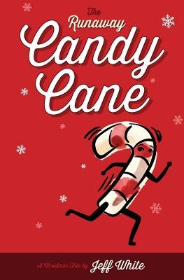 The Runaway Candy Cane by White, Jeff
