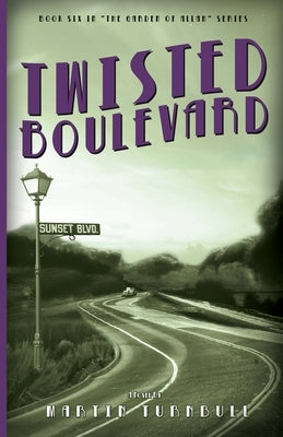 Twisted Boulevard: A Novel of Golden-Era Hollywood by Turnbull, Martin