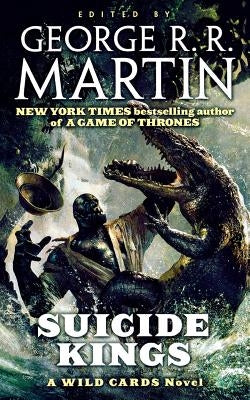 Suicide Kings: A Wild Cards Novel (Book Three of the Committee Triad) by Martin, George R. R.