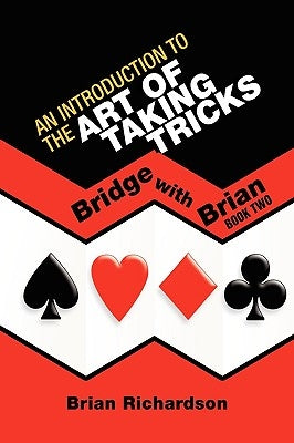 An Introduction to the Art of Taking Tricks by Richardson, Brian
