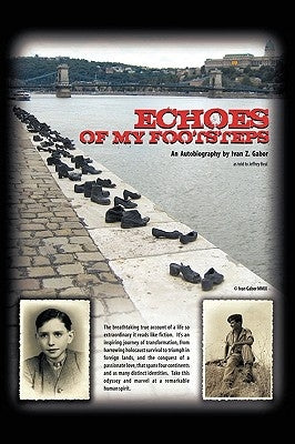 Echoes of My Footsteps: An Autobiography by Gabor, Ivan Z.