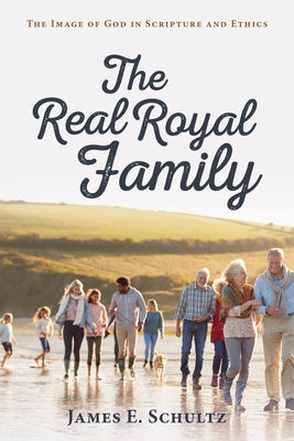 The Real Royal Family by Schultz, James E.