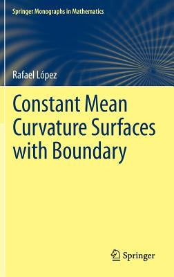 Constant Mean Curvature Surfaces with Boundary by López, Rafael