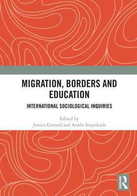 Migration, Borders and Education: International Sociological Inquiries by Gerrard, Jessica