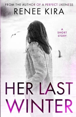 Her Last Winter by Kira, Renee