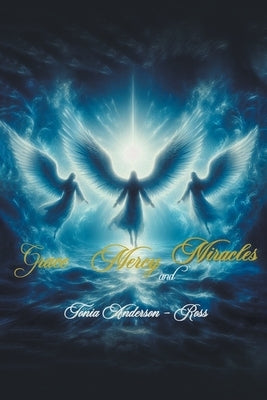 Grace Mercy and Miracles by Anderson-Ross, Tonia