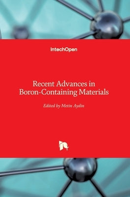 Recent Advances in Boron-Containing Materials by Aydin, Metin