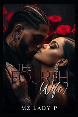 The Fourth Wife 2: A Polyamorous Love Story by Lady P., Mz
