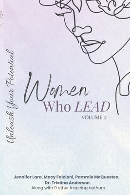 Women Who Lead - Unleash Your Potential by Lara, Jennifer