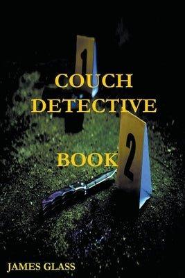 Couch Detective Book 2 by Glass, James