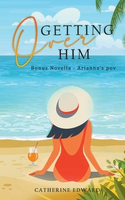 Getting Over Him by Edward, Catherine