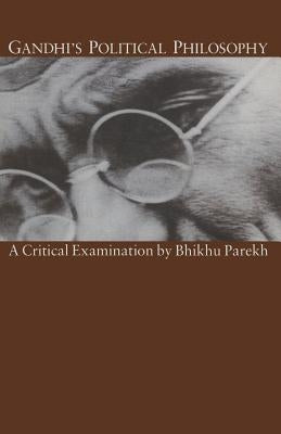 Gandhi's Political Philosophy: A Critical Examination by Parekh, B. C.