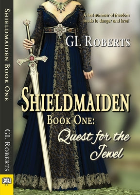 Shieldmaiden Book 1: Quest for the Jewel by Roberts, Gl