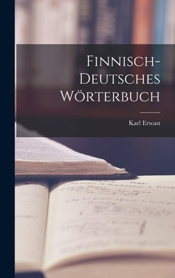 Finnisch-deutsches Wörterbuch by Erwast, Karl