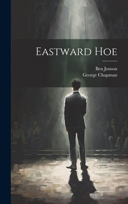 Eastward Hoe by Jonson, Ben