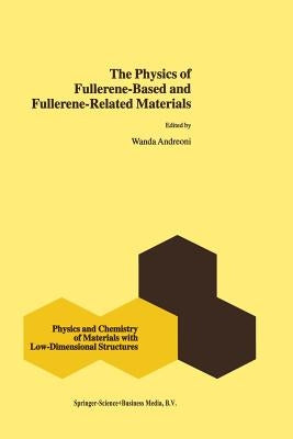 The Physics of Fullerene-Based and Fullerene-Related Materials by Andreoni, W.