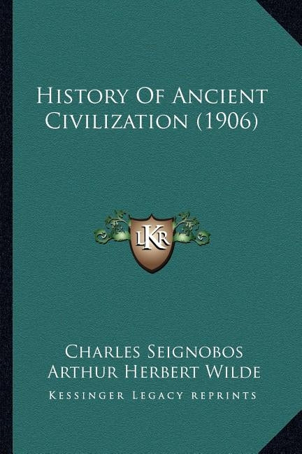 History of Ancient Civilization (1906) by Seignobos, Charles