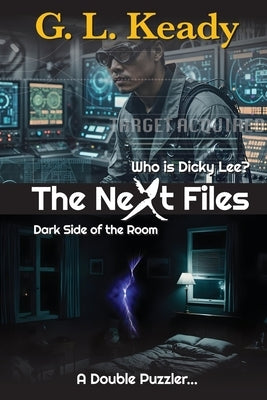 Who is Dicky Lee and Dark Side of the Room: The Next File 6 by Keady, G. L.