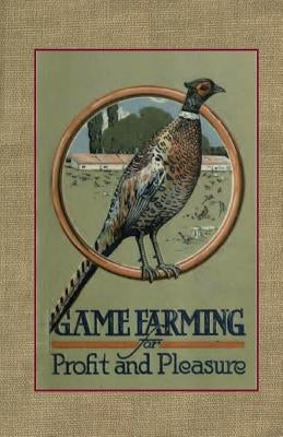 Game Farming for Pleasure & Profit by Davis, Clement B.
