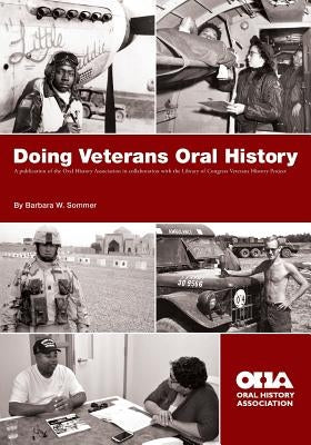 Doing Veterans Oral History by Sommer, Barbara W.