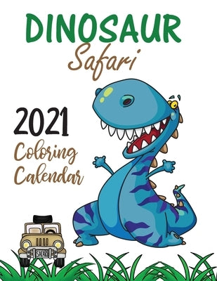 Dinosaur Safari 2021 Coloring Calendar by Gumdrop Press