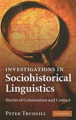 Investigations in Sociohistorical Linguistics by Trudgill, Peter