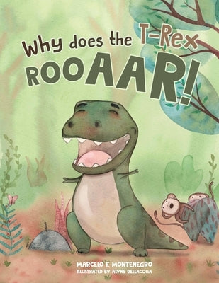 Why does the T-Rex Rooaar! by Montenegro, Marcelo