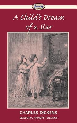 A Child's Dream of a Star by Dickens, Charles