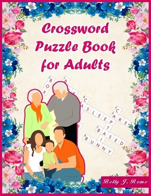 Crossword Puzzle Book for Adults: 101 Crossword Puzzles for Adults Large Print by Rome, Betty J.