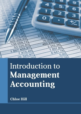Introduction to Management Accounting by Hill, Chloe