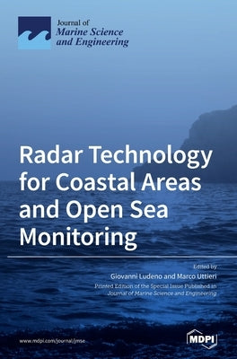 Radar Technology for Coastal Areas and Open Sea Monitoring by Ludeno, Giovanni