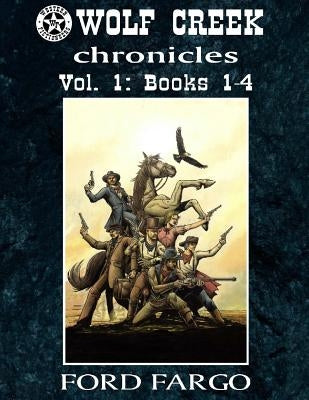 Wolf Creek Chronicles: Vol. 1 by Smith, Troy D.