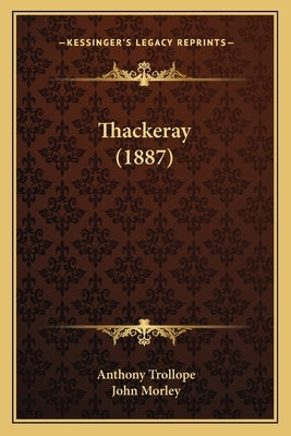 Thackeray (1887) by Trollope, Anthony