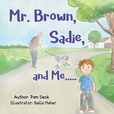 Mr. Brown, Sadie, and Me by Deck, Pam