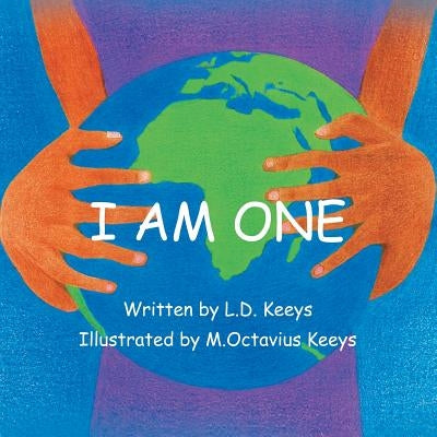 I Am One by Keeys, L. D.