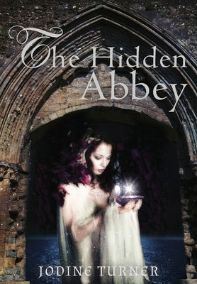 The Hidden Abbey by Turner, Jodine