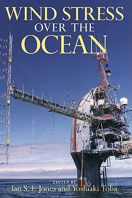 Wind Stress Over the Ocean by Jones, Ian S. F.