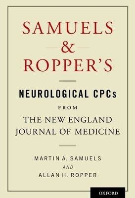 Samuels and Ropper's Neurological Cpcs from the New England Journal of Medicine by Samuels, Martin A.
