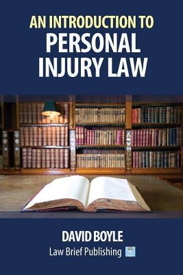 An Introduction to Personal Injury Law by Boyle, David