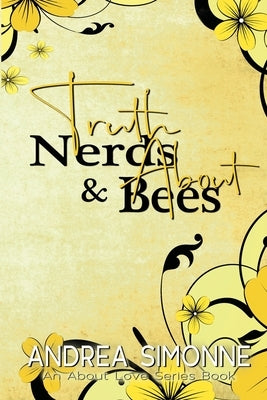 Truth About Nerds & Bees by Simonne, Andrea