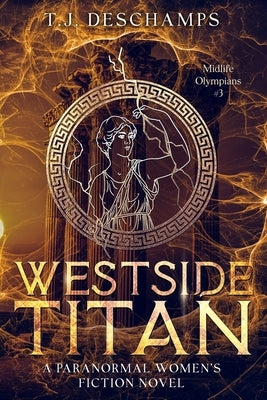 Westside Titan by DesChamps, T. J.