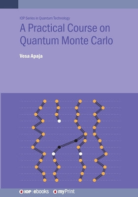 Practical Course on Quantum Monte Carlo by Apaja, Vesa