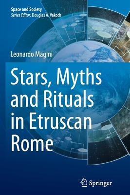 Stars, Myths and Rituals in Etruscan Rome by Magini, Leonardo