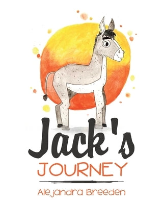 Jack's Journey by Breeden, Alejandra