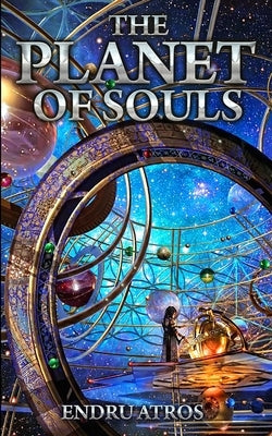 The Planet of Souls by Atros, Endru