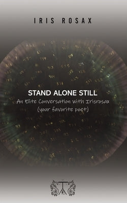 Stand Alone Still by Rosax, Iris
