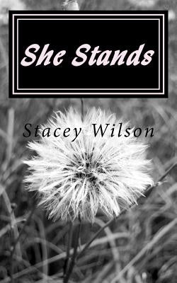 She Stands: Becoming Victorious in the Storms of Life by Wilson, Stacey