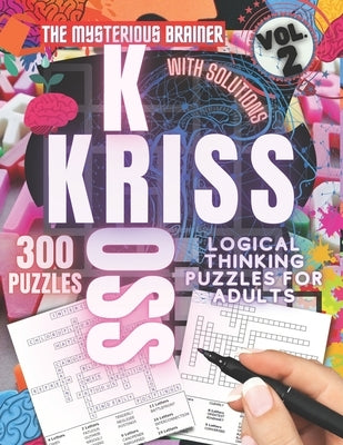 300 Kriss Kross Logical Thinking Puzzle Book, Vol. 2: Amazing Word Framework Puzzles for Adults, Teens, and Seniors by M. Phil, Mysterious Brainer